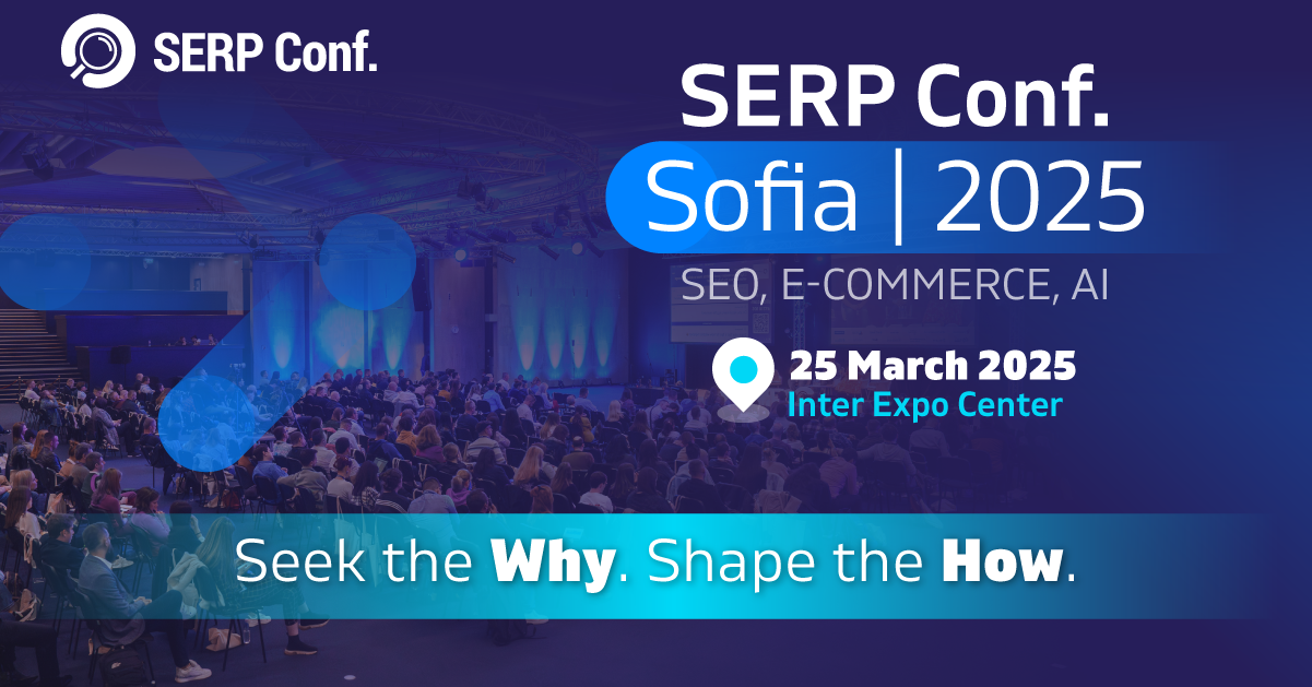 SERP Conf. Sofia 2025 се завръща с богата програма и с едни от най-добрите лектори на Балканите